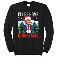 I Will Be Home For Christmas Funny Trump Tall Sweatshirt