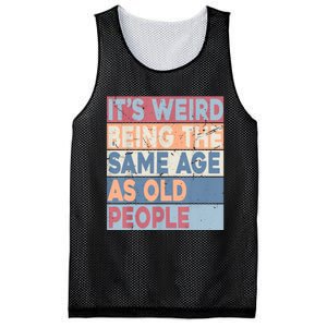 Its Weird Being The Same Age As Old People Retro Sarcastic Mesh Reversible Basketball Jersey Tank