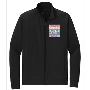 Its Weird Being The Same Age As Old People Retro Sarcastic Stretch Full-Zip Cadet Jacket