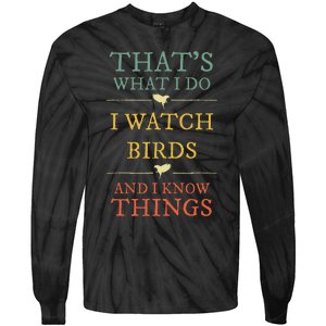 I Watch Birds I Know Things Birds Watching Lover Gift Tie-Dye Long Sleeve Shirt