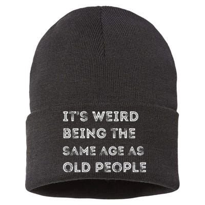 Its Weird Being The Same Age As Old People Sustainable Knit Beanie