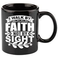 I Walk By Faith T 11oz C Handle Ceramic Mug