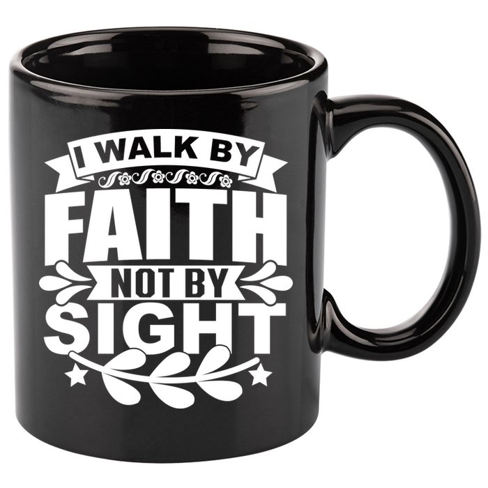 I Walk By Faith T 11oz C Handle Ceramic Mug