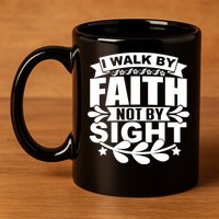 I Walk By Faith T 11oz C Handle Ceramic Mug