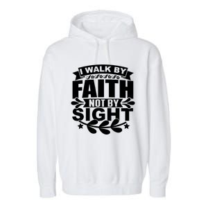 I Walk By Faith T Garment-Dyed Fleece Hoodie