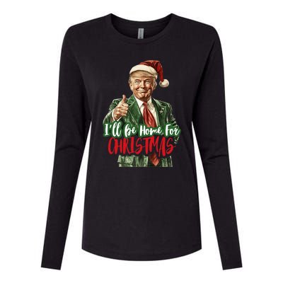 I Will Be Home For Christmas Funny Trump Womens Cotton Relaxed Long Sleeve T-Shirt