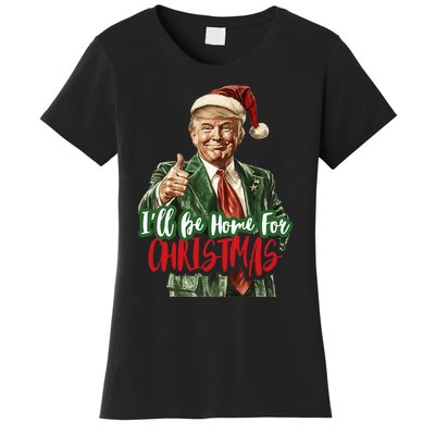 I Will Be Home For Christmas Funny Trump Women's T-Shirt