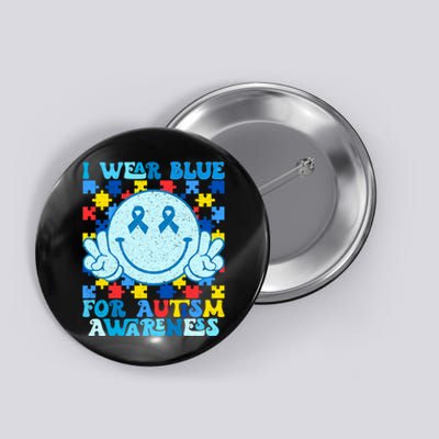 I Wear Blue For Autism Awareness Month Button