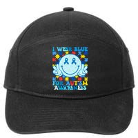 I Wear Blue For Autism Awareness Month 7-Panel Snapback Hat