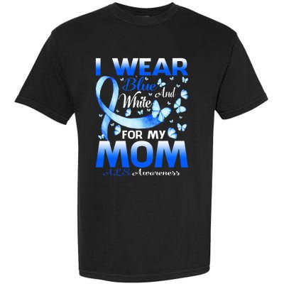 I Wear Blue And White For My Mom ALS Awareness Garment-Dyed Heavyweight T-Shirt