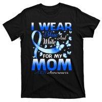 I Wear Blue And White For My Mom ALS Awareness T-Shirt