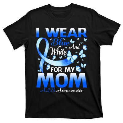 I Wear Blue And White For My Mom ALS Awareness T-Shirt