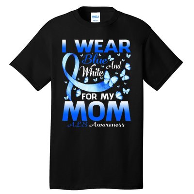 I Wear Blue And White For My Mom ALS Awareness Tall T-Shirt