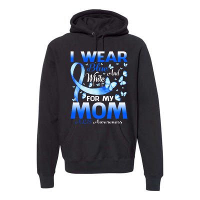 I Wear Blue And White For My Mom ALS Awareness Premium Hoodie