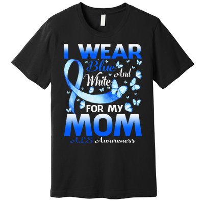 I Wear Blue And White For My Mom ALS Awareness Premium T-Shirt