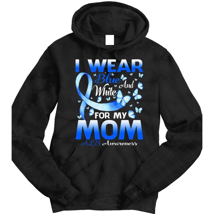 I Wear Blue And White For My Mom ALS Awareness Tie Dye Hoodie