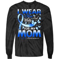 I Wear Blue And White For My Mom ALS Awareness Tie-Dye Long Sleeve Shirt