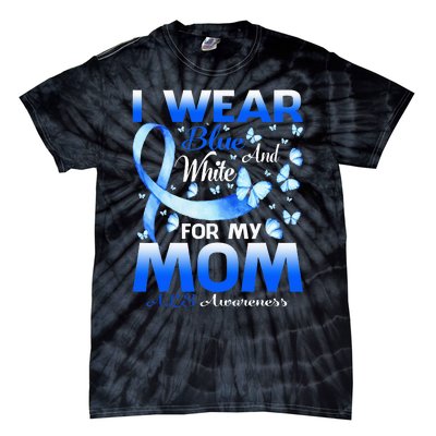 I Wear Blue And White For My Mom ALS Awareness Tie-Dye T-Shirt