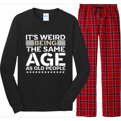 Its Weird Being The Same Age As Old People Funny Retro Long Sleeve Pajama Set