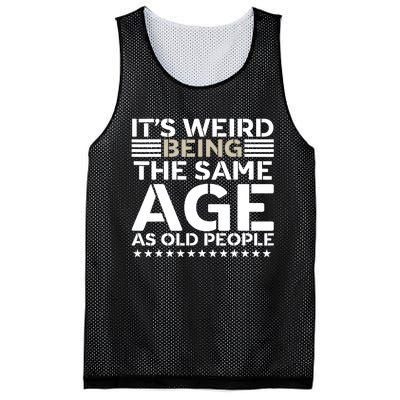 Its Weird Being The Same Age As Old People Funny Retro Mesh Reversible Basketball Jersey Tank