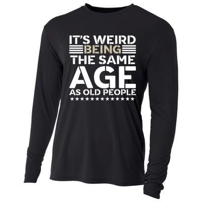 Its Weird Being The Same Age As Old People Funny Retro Cooling Performance Long Sleeve Crew