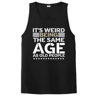 Its Weird Being The Same Age As Old People Funny Retro PosiCharge Competitor Tank