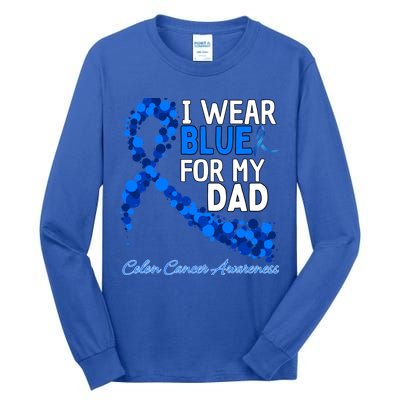 I Wear Blue For My Dad Colon Cancer Awareness Cool Gift Tall Long Sleeve T-Shirt