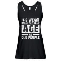 It's Weird Being The Same Age As Old People Funny Vintage Ladies Essential Flowy Tank