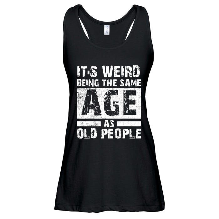 It's Weird Being The Same Age As Old People Funny Vintage Ladies Essential Flowy Tank