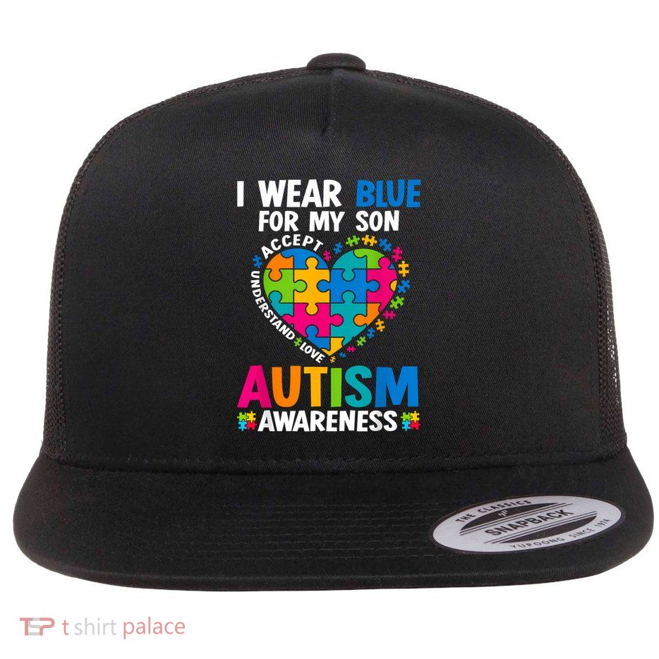 I Wear Blue For My Son Autism Awareness Autistic Mom Dad Flatbill Hat