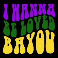 I Wanna Be Loved Bayou Mardi Gras Cooling Performance Crew T-Shirt