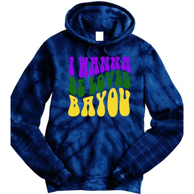 I Wanna Be Loved Bayou Mardi Gras Tie Dye Hoodie