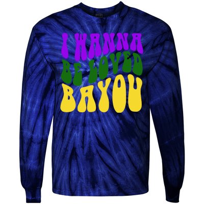 I Wanna Be Loved Bayou Mardi Gras Tie-Dye Long Sleeve Shirt