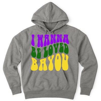 I Wanna Be Loved Bayou Mardi Gras Hoodie