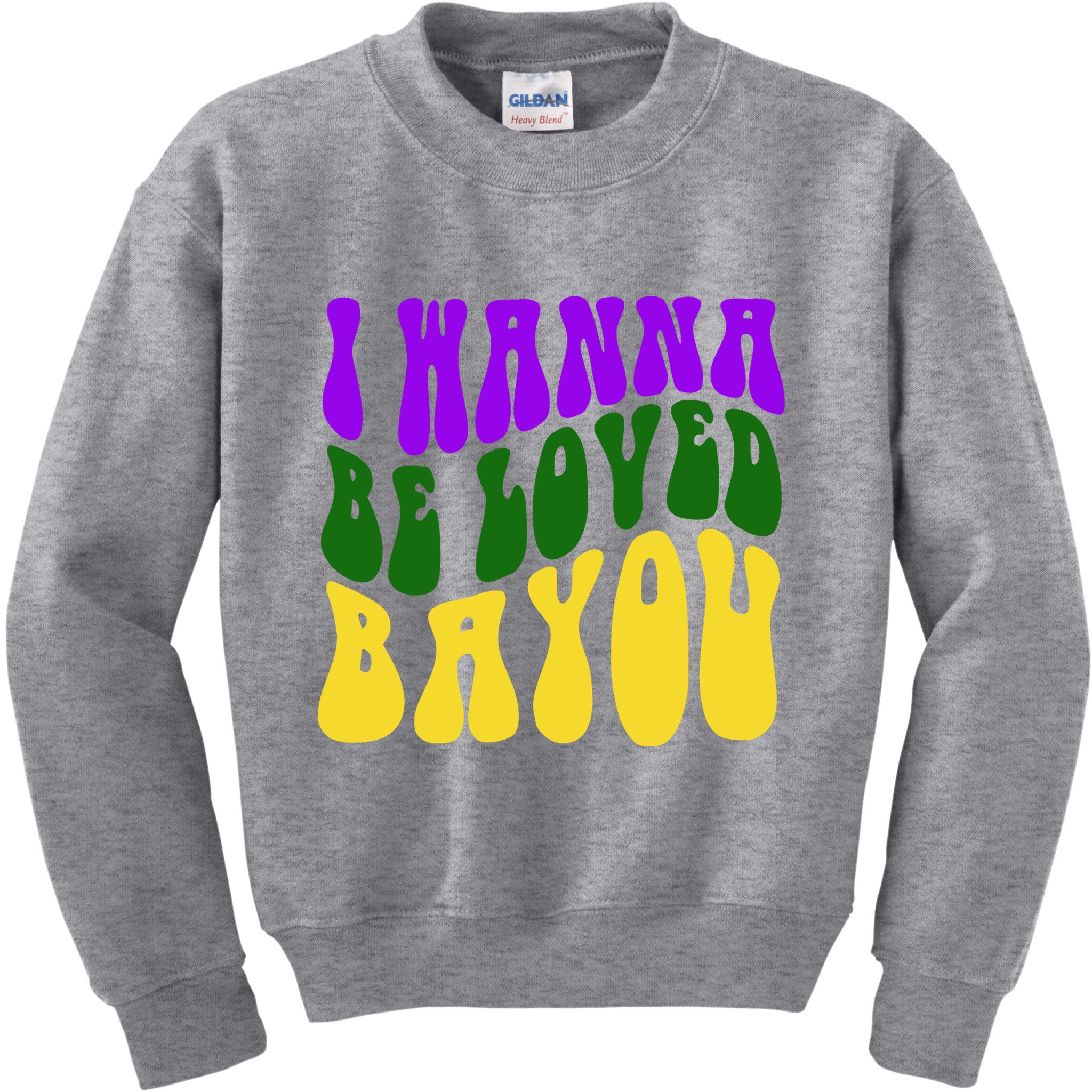 I Wanna Be Loved Bayou Mardi Gras Kids Sweatshirt
