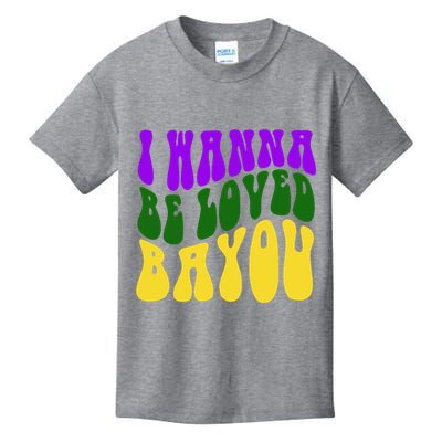 I Wanna Be Loved Bayou Mardi Gras Kids T-Shirt