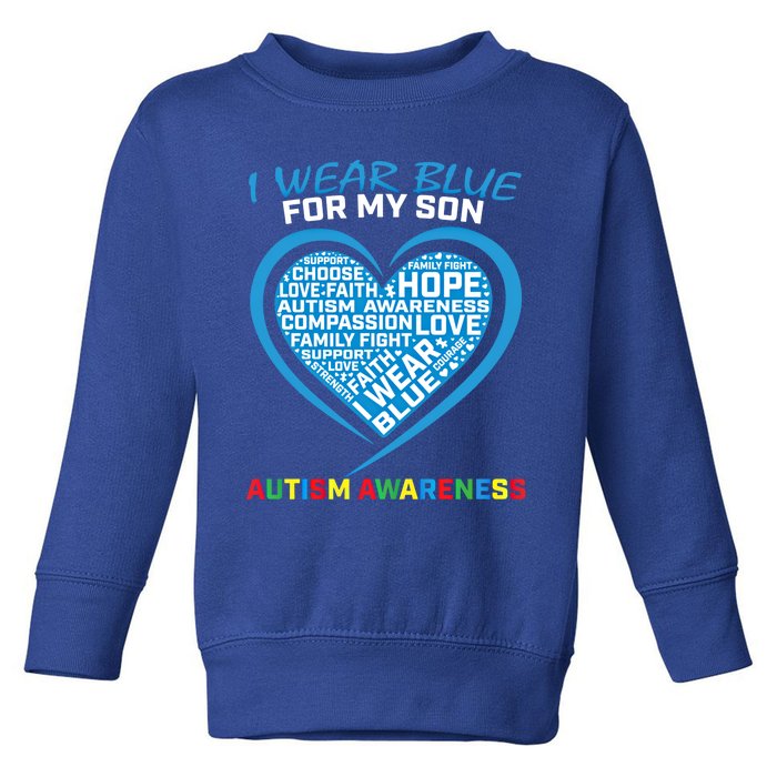 I Wear Blue For My Son Autism Awareness Support Mom Dad Gift Toddler Sweatshirt