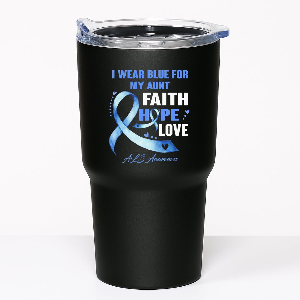 I Wear Blue For My Aunt Als Awareness Faith Hope Love Tumbler
