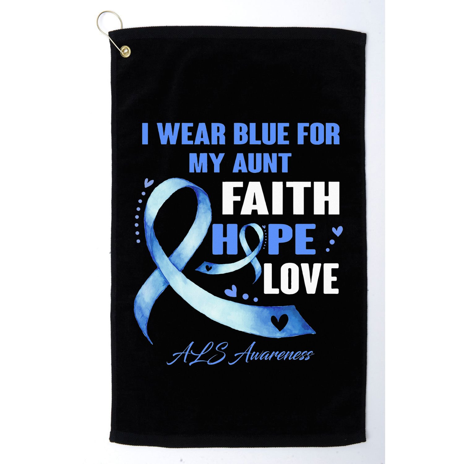 I Wear Blue For My Aunt Als Awareness Faith Hope Love Golf Towel