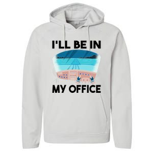 I Will Be In My Office Airplane Flying Aircraft Gift Performance Fleece Hoodie