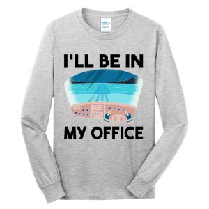 I Will Be In My Office Airplane Flying Aircraft Gift Tall Long Sleeve T-Shirt