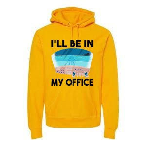 I Will Be In My Office Airplane Flying Aircraft Gift Premium Hoodie