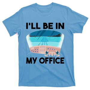 I Will Be In My Office Airplane Flying Aircraft Gift T-Shirt