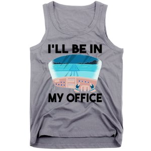 I Will Be In My Office Airplane Flying Aircraft Gift Tank Top