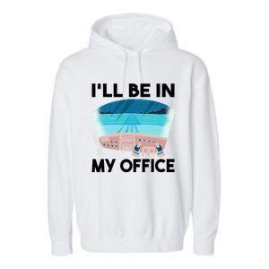 I Will Be In My Office Airplane Flying Aircraft Gift Garment-Dyed Fleece Hoodie