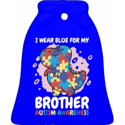 I Wear Blue For My Brother Autism Awareness For Autism Great Gift Ceramic Bell Ornament