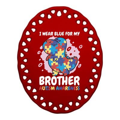 I Wear Blue For My Brother Autism Awareness For Autism Great Gift Ceramic Oval Ornament