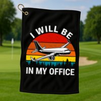 I Will Be In My Office Airliner Pilot Retro Jet Airplane Gift Golf Towel