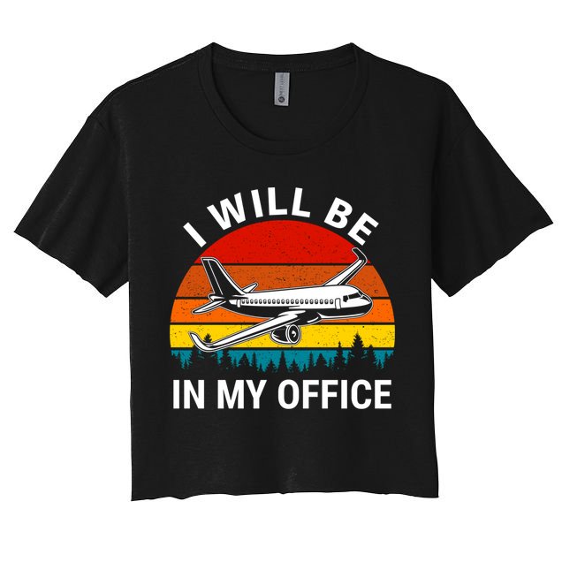 I Will Be In My Office Airliner Pilot Retro Jet Airplane Gift Crop Top