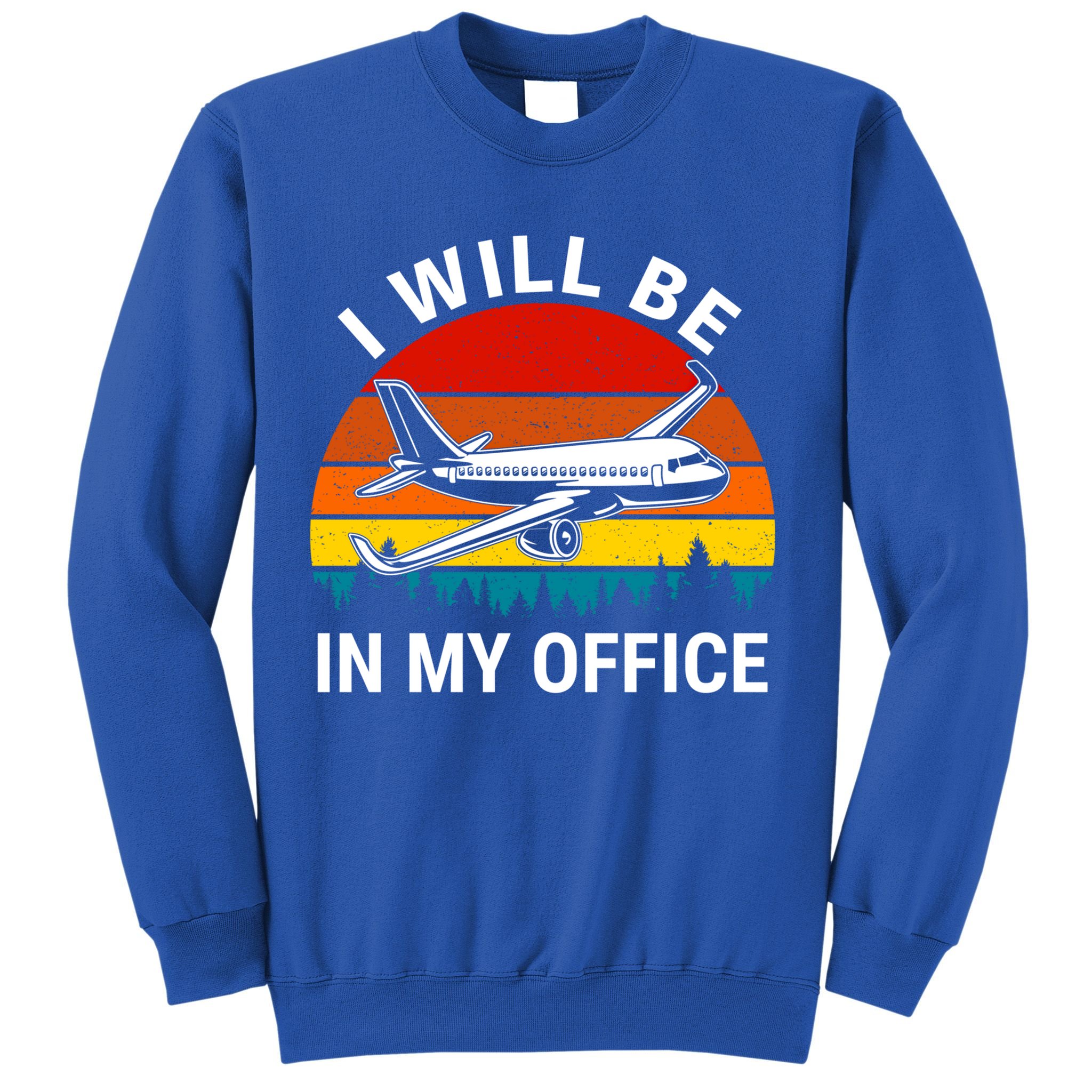 I Will Be In My Office Airliner Pilot Retro Jet Airplane Gift Sweatshirt